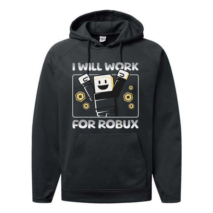 I Will Work For Robux Funny Gamer Performance Fleece Hoodie