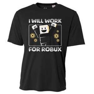 I Will Work For Robux Funny Gamer Cooling Performance Crew T-Shirt