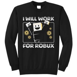 I Will Work For Robux Funny Gamer Sweatshirt