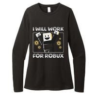 I Will Work For Robux Funny Gamer Womens CVC Long Sleeve Shirt