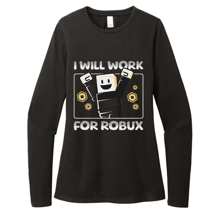 I Will Work For Robux Funny Gamer Womens CVC Long Sleeve Shirt