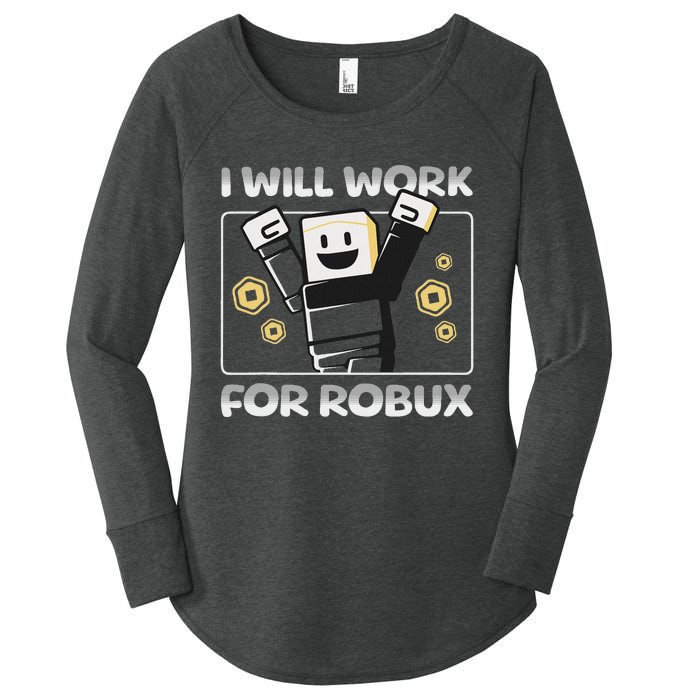 I Will Work For Robux Funny Gamer Women's Perfect Tri Tunic Long Sleeve Shirt