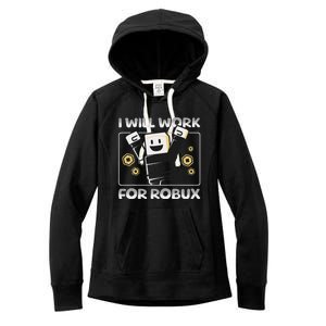 I Will Work For Robux Funny Gamer Women's Fleece Hoodie