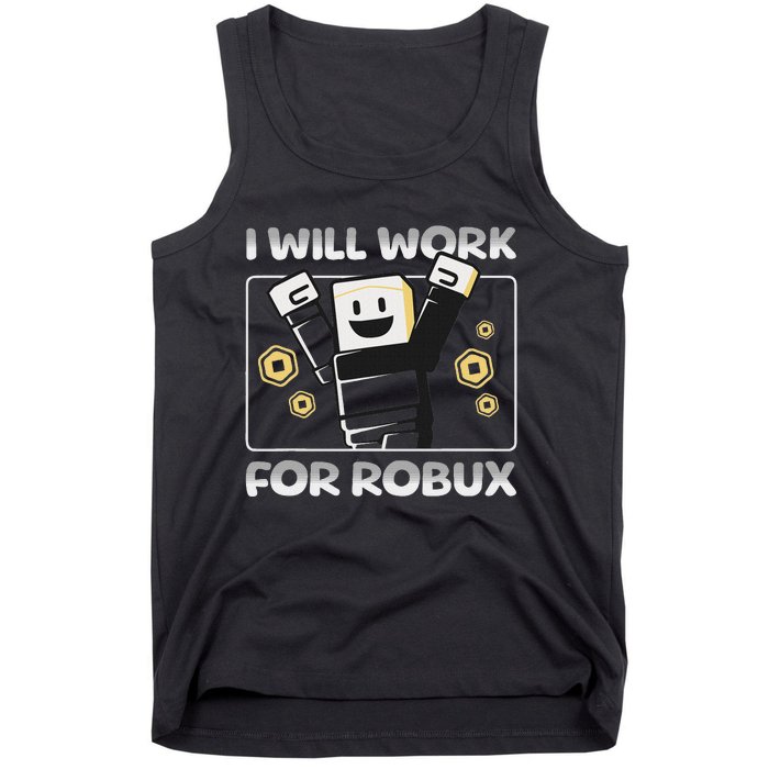 I Will Work For Robux Funny Gamer Tank Top