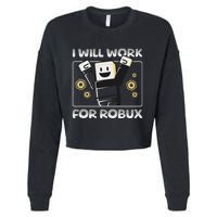 I Will Work For Robux Funny Gamer Cropped Pullover Crew