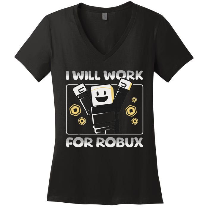 I Will Work For Robux Funny Gamer Women's V-Neck T-Shirt