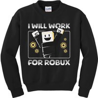 I Will Work For Robux Funny Gamer Kids Sweatshirt