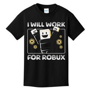 I Will Work For Robux Funny Gamer Kids T-Shirt