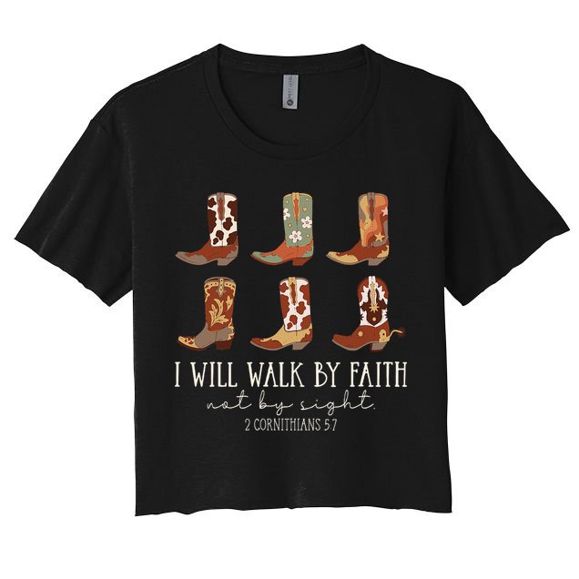 I Will Walk By Faith Not By Sight Cowboy Boots Jesus Christ Crop Top