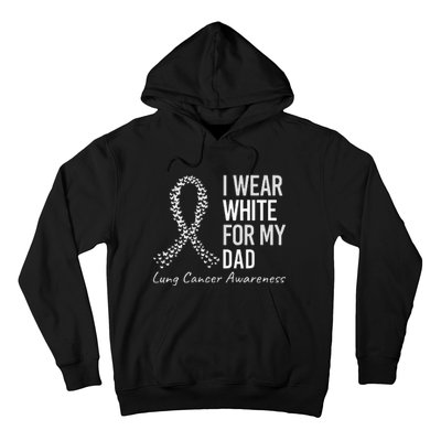 I Wear White For My Dad Lung Cancer Awareness White Ribbon Hoodie