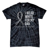 I Wear White For My Dad Lung Cancer Awareness White Ribbon Tie-Dye T-Shirt