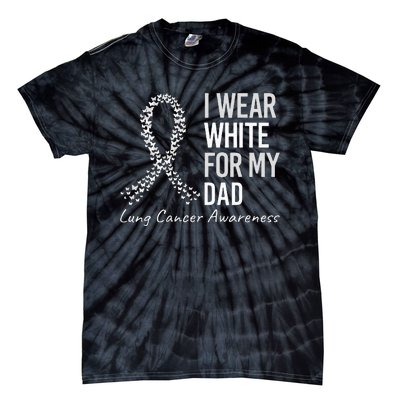 I Wear White For My Dad Lung Cancer Awareness White Ribbon Tie-Dye T-Shirt