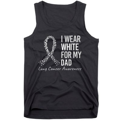 I Wear White For My Dad Lung Cancer Awareness White Ribbon Tank Top