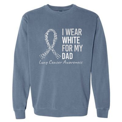 I Wear White For My Dad Lung Cancer Awareness White Ribbon Garment-Dyed Sweatshirt