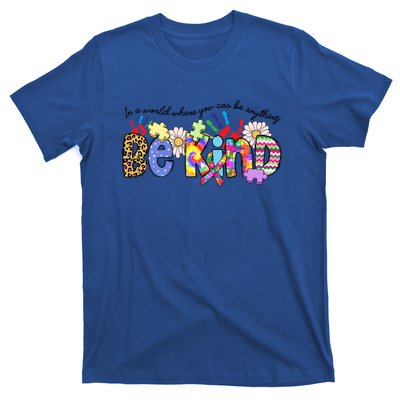 In World Where You Can Be Anything Be Kind Autism Awareness Gift T-Shirt