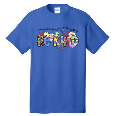 In World Where You Can Be Anything Be Kind Autism Awareness Gift Tall T-Shirt