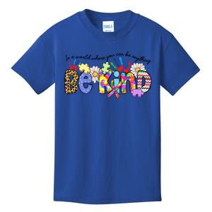 In World Where You Can Be Anything Be Kind Autism Awareness Gift Kids T-Shirt