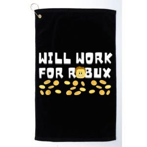 I Will Work For Robux Saying For The Blockchain And Token Platinum Collection Golf Towel