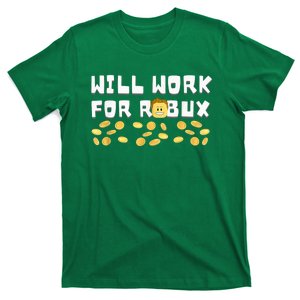 I Will Work For Robux Saying For The Blockchain And Token T-Shirt