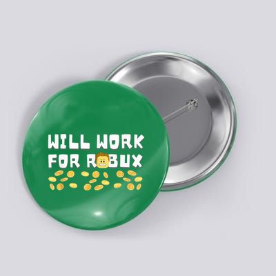 I Will Work For Robux Saying For The Blockchain And Token Button