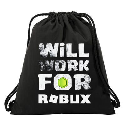 I Will Work For Robux Saying For The Blockchain And Token Drawstring Bag