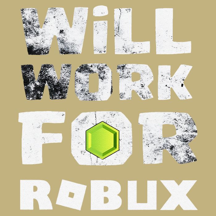 I Will Work For Robux Saying For The Blockchain And Token Button