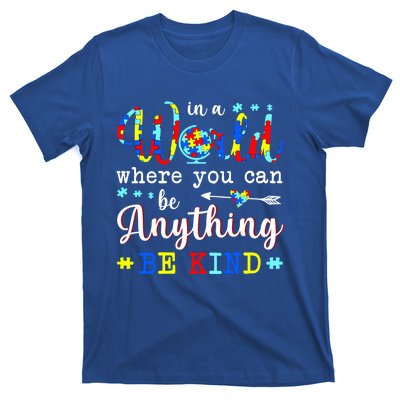 In World Where You Can Be Anything Be Kind Autism Awareness Gift T-Shirt