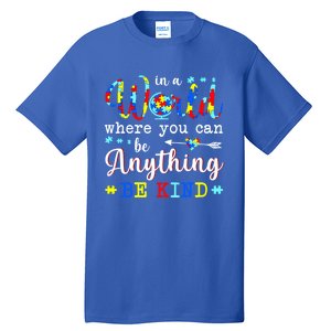 In World Where You Can Be Anything Be Kind Autism Awareness Gift Tall T-Shirt