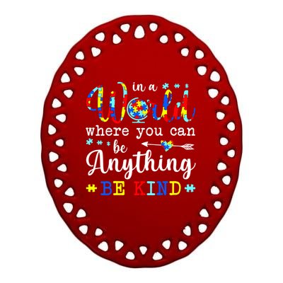 In World Where You Can Be Anything Be Kind Autism Awareness Gift Ceramic Oval Ornament