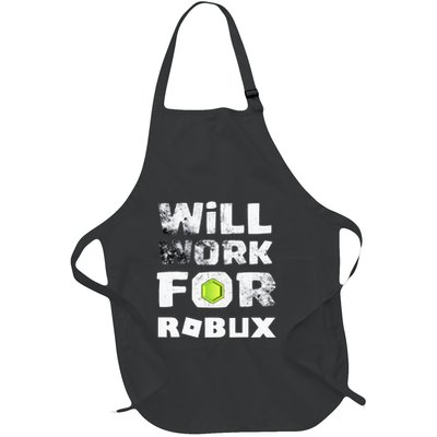 I Will Work For Robux Saying For The Blockchain And Token Full-Length Apron With Pockets