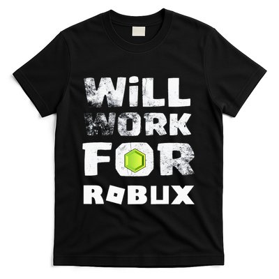I Will Work For Robux Saying For The Blockchain And Token T-Shirt