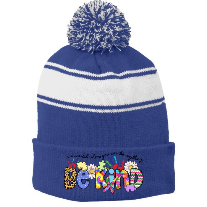 In World Where You Can Be Anything Be Kind Autism Awareness Gift Stripe Pom Pom Beanie