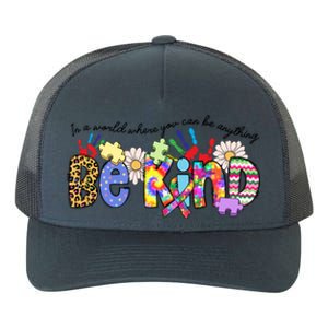 In World Where You Can Be Anything Be Kind Autism Awareness Gift Yupoong Adult 5-Panel Trucker Hat