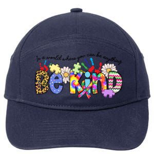 In World Where You Can Be Anything Be Kind Autism Awareness Gift 7-Panel Snapback Hat