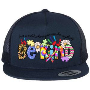 In World Where You Can Be Anything Be Kind Autism Awareness Gift Flat Bill Trucker Hat