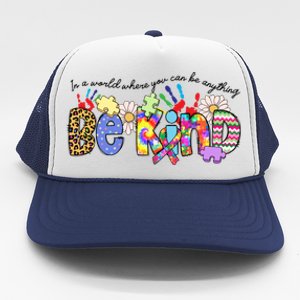 In World Where You Can Be Anything Be Kind Autism Awareness Gift Trucker Hat