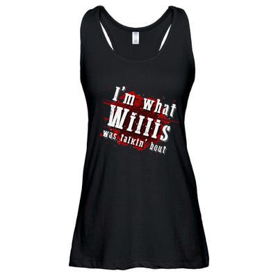 IM What Willis Was Talkin Bout Funny Willis Quote Ladies Essential Flowy Tank