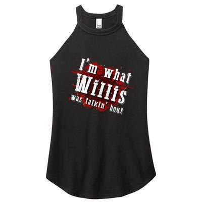 IM What Willis Was Talkin Bout Funny Willis Quote Women's Perfect Tri Rocker Tank