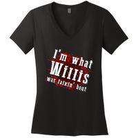 IM What Willis Was Talkin Bout Funny Willis Quote Women's V-Neck T-Shirt