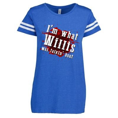 IM What Willis Was Talkin Bout Funny Willis Quote Enza Ladies Jersey Football T-Shirt