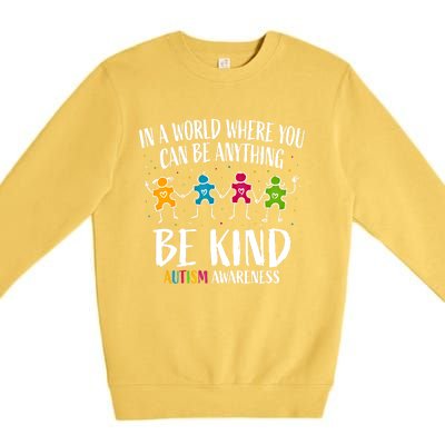 In World Where You Can Be Anything Be Kind Autism Awareness Gift Premium Crewneck Sweatshirt