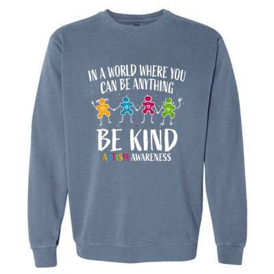 In World Where You Can Be Anything Be Kind Autism Awareness Gift Garment-Dyed Sweatshirt