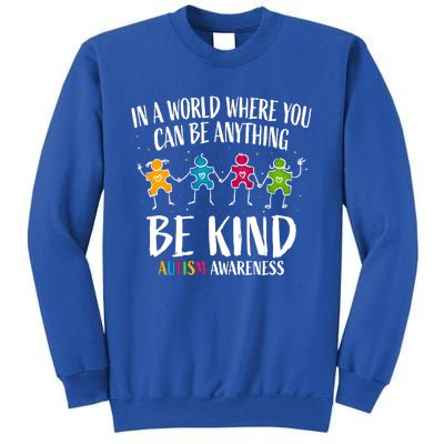 In World Where You Can Be Anything Be Kind Autism Awareness Gift Sweatshirt