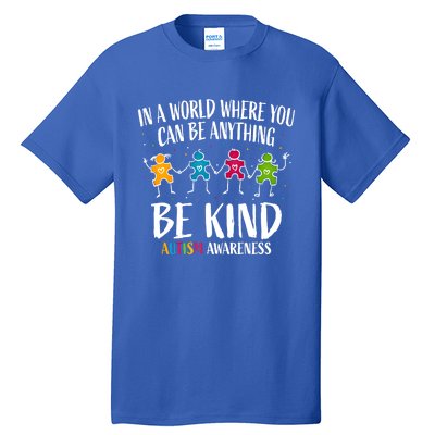 In World Where You Can Be Anything Be Kind Autism Awareness Gift Tall T-Shirt