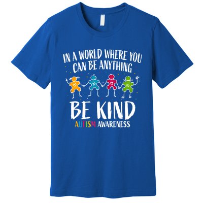 In World Where You Can Be Anything Be Kind Autism Awareness Gift Premium T-Shirt