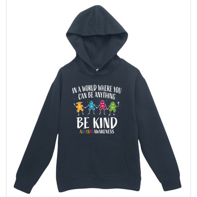 In World Where You Can Be Anything Be Kind Autism Awareness Gift Urban Pullover Hoodie