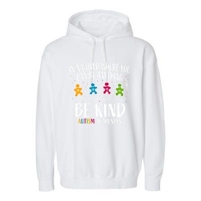 In World Where You Can Be Anything Be Kind Autism Awareness Gift Garment-Dyed Fleece Hoodie