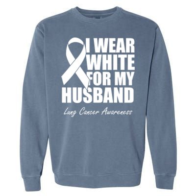 I Wear White For My Husband Lung Cancer Awareness Gift Garment-Dyed Sweatshirt