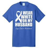 I Wear White For My Husband Lung Cancer Awareness Gift Tall T-Shirt