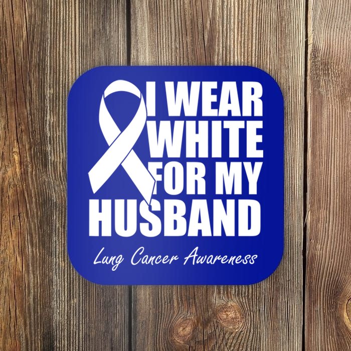 I Wear White For My Husband Lung Cancer Awareness Gift Coaster